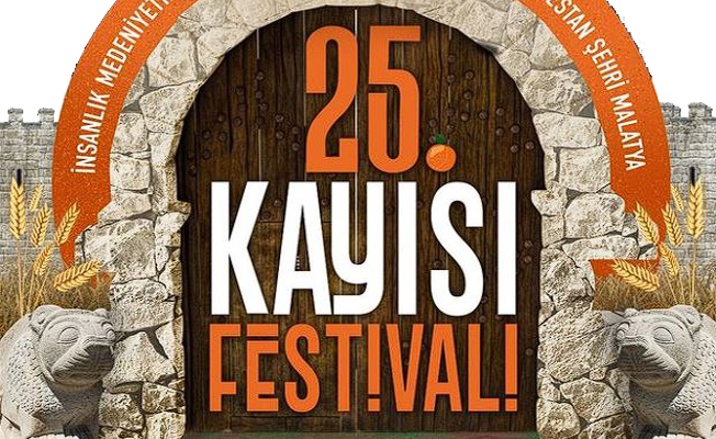 25.Malatya Kayısı Festivali Yarın Başlıyor