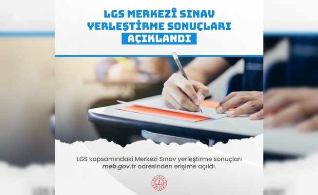 LGS Yerleştirme Sonuçları Açıklandı