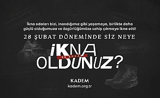 Kadem, 28 Şubat Kampanyası İle Bu Kez  “İkna Odalarını” Hatırlatıyor